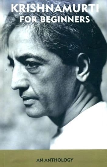 Krishnamurti for Beginner by J. Krishnamurti