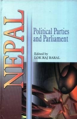 Poltical Parties and Parliament by Lok Raj Baral