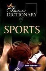 The Illustrated Dictionary of Sports by Unassigned