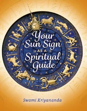 Your Sun Sign as a Spiritual Guide by Swami Kriyananda