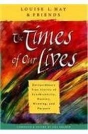 The Times of our Live by Louise L. Hay