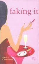 Faking it by Amrita Chowdhury