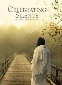 Celebrating Silence by Sri Sri Ravi Shankar