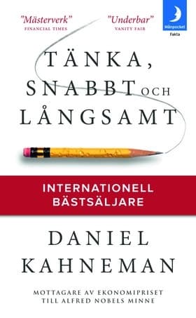 Tänka, snabbt och långsamt by Daniel Kahneman
