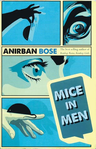 Mice in Men by Anirban Bose
