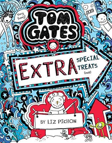 Tom Gates: Extra Special Treats (not) by Liz Pichon
