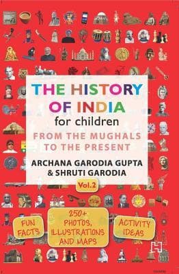 The History of India for children vol.2 by Archana Garodia Gupta
