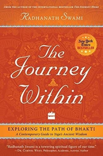The Journey Within : Exploring the Path of Bhakti by Radhanath Swami