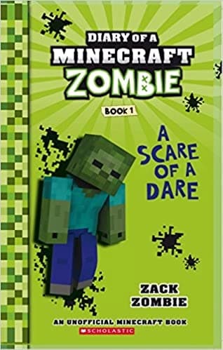 Diary of a Minecraft Zombie Book 1: A Scare of a Dare by Zack Zombie