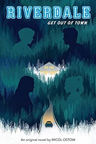 Get Out of Town (Riverdale #2) by Micol Ostow