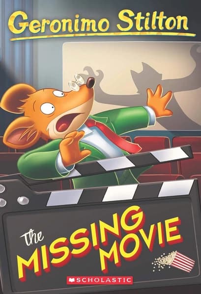 Geronimo Stilton #73. The Missing Movie by Geronimo Stilton
