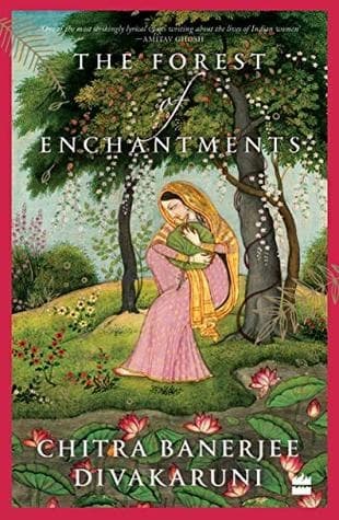The Forest of Enchantments by Chitra Banerjee Divakaruni