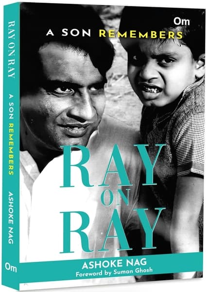 Ray On Ray: A Son Remembers by Ashoke Nag