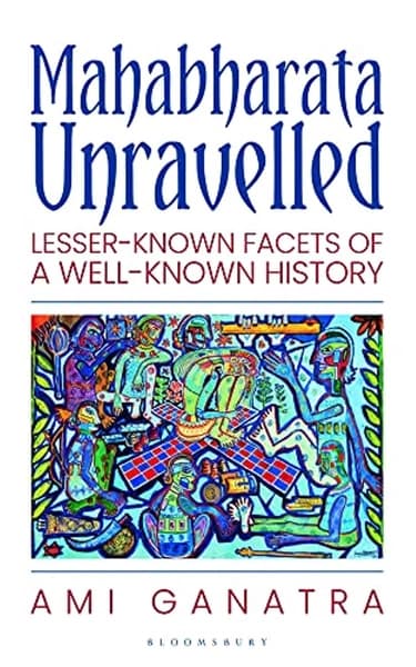 Mahabharata  Unravelled by Ami Ganatra