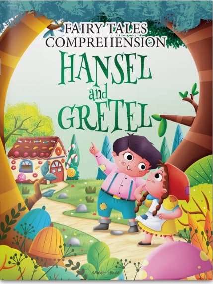 Fairy Tales Comprehension: Hansel and Gretel by Wonder House
