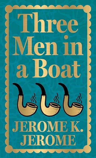 Three Men in a Boat by Jerome K. Jerome