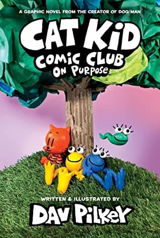 Cat Kid Comic Club 3: On Purpose by Dav Pilkey