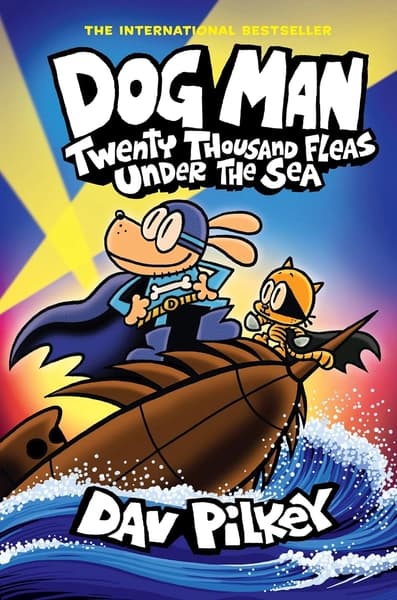 Dog Man: Twenty Thousand Fleas Under the Sea by Dav Pilkey