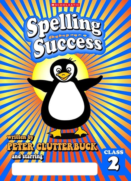 Spelling Success: Class 2 by Peter Clutterbuck