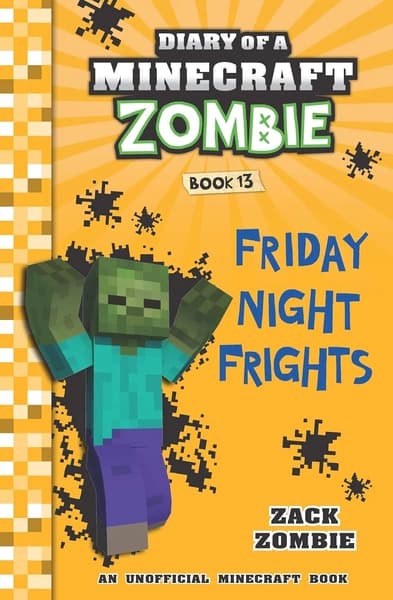 Diary Of A Minecraft Zombie #13: Friday Night Frights by Zack Zombie