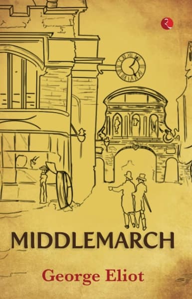 MIDDLEMARCH by George Eliot