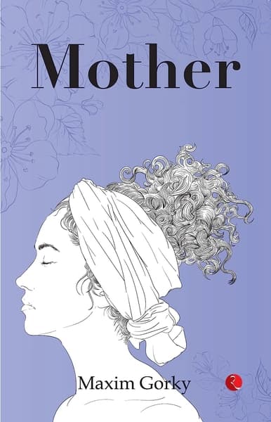 The Mother by Maxim Gorky