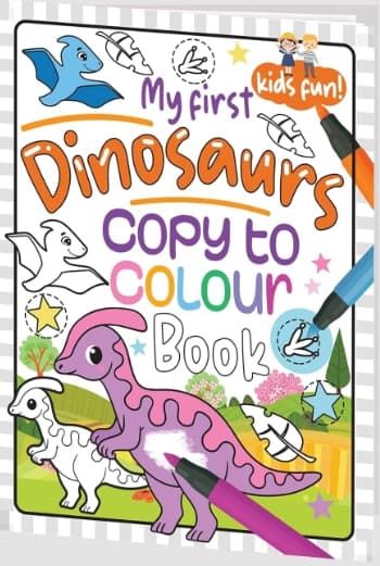 My First Dinosaurs Copy to Colour Book by Hello Friend Books