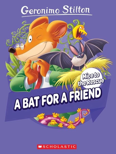 GERONIMO STILTON: MICE TO THE RESCUE #01: A BAT FOR A FRIEND by Geronimo Stilton