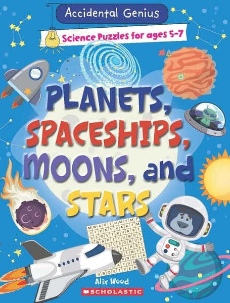 Accidental Geniuses- Planets, Spaceships, Moons And Stars by Alix Wood
