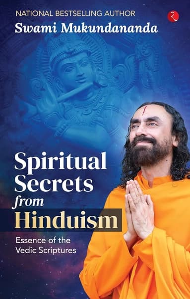Spiritual Secrets from Hinduism by Swami Mukundananda