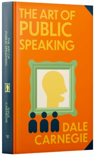 The Art of Public Speaking by Dale Carnegie