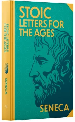 Stoic Letters for the Ages by Seneca
