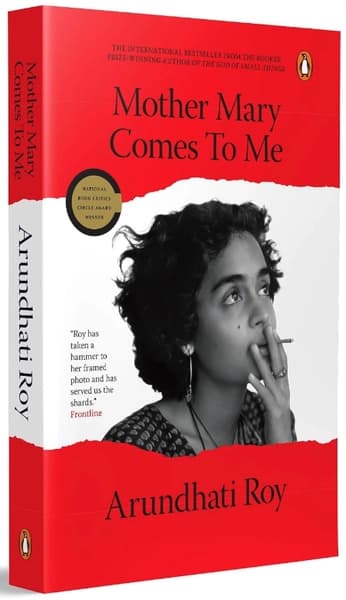 Mother Mary Comes to Me by Arundhati Roy