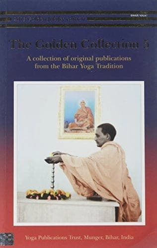 The Golden Collection 5 by Swami Satyananda Saraswati