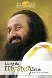 living mystery of life by Sri Sri Ravi Shankar