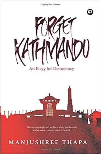 Forget Kathmandu by Manjushree. Thapa