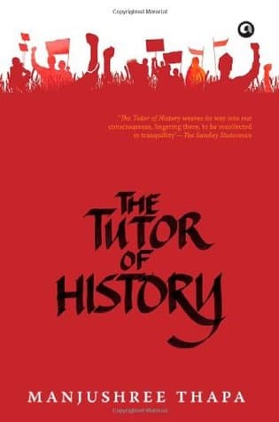 The Tutor of History by Manjushree. Thapa