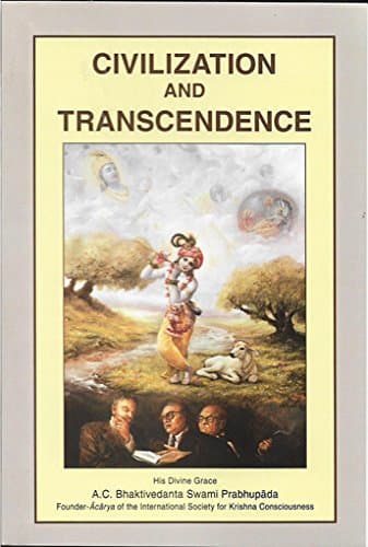 Civilization And Transcendence by A.C. Bhaktivedanta Swami Prabhupada