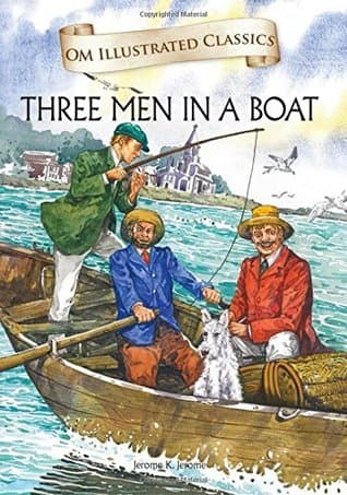 Om Illustrated Classics Three Men in a Boat by Jerome K. Jerome, Om Books International