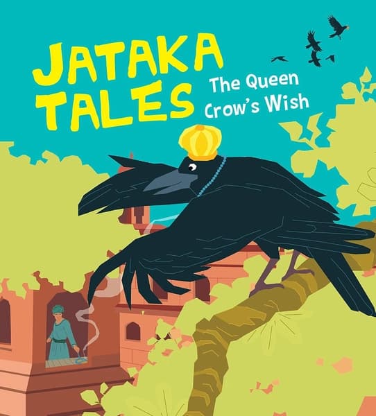 The Queen Crow's Wish  Jataka Tales by Om Books Editorial Stories