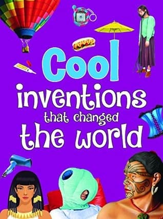 COOL INVENTIONS THAT CHANGED THE WORLD by Unassigned