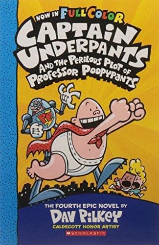 Captain Underpants And The Perilous Plot Of Professor Poopypants by Dav Pilkey
