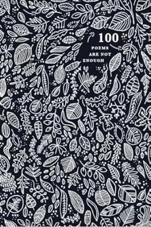 100 Poems are Not Enough by Various