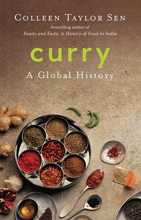 Curry A Global History by Colleen Taylor Sen