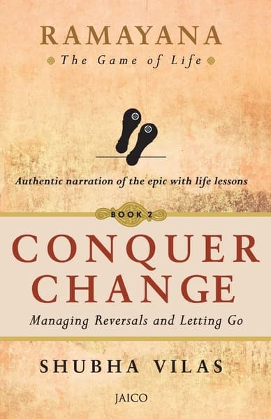 Ramayana: The Game of Life – Book 2: Conquer Change by Shubha Vilas