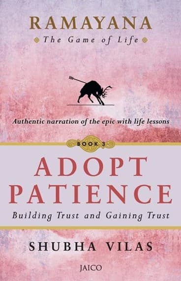 Ramayana: The Game of Life – Book 3: Adopt Patience by Shubha Vilas