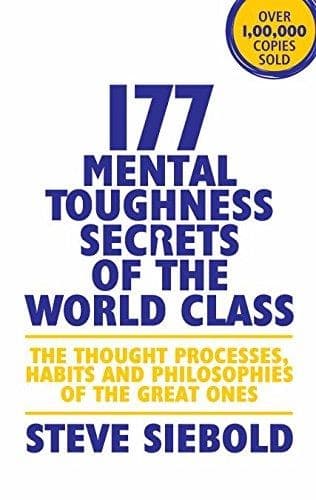 177 mental toughness secrets of the world class by Steve Siebold