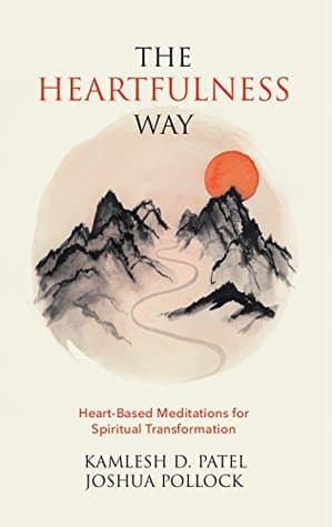 The Heartfulness Way by Kamlesh D.Patel, Joshua Pollock