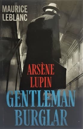 Arsene Lupin Gentleman Burglar by Maurice Leblanc