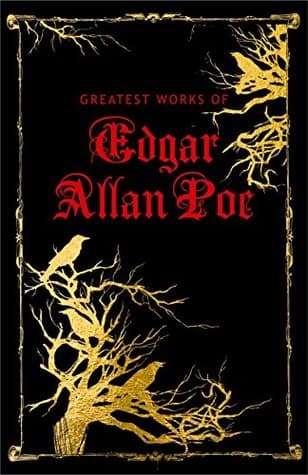 Greatest Works of Edgar Allan Poe (Deluxe Hardbound Edition) by Edgar Allan Poe